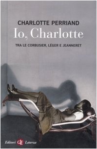 Io, Charlotte tra Le Corbusier, Léger e Jeanneret