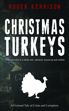 Christmas Turkeys: A Fictional Tale of Crime and Corruption