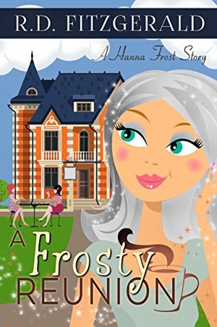 A Frosty Reunion (A Hanna Frost Story Book 1)