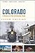 Colorado: A History of the Centennial State
