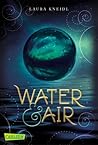Water & Air by Laura Kneidl