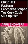 CROCHET Pattern: Crocheted Striped Tea Cosy Cosie Six-Cup Size (crochet pattern,how to crochet,tea cosy pattern,)