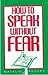How to Speak Without Fear