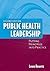 Public Health Leadership by Louis Rowitz
