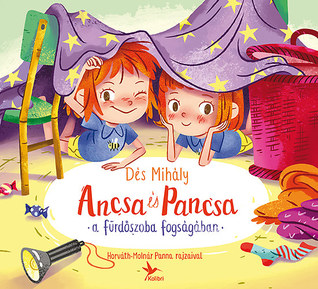 Ancsa és Pancsa a fürdőszoba fogságában (Ancsa és Pancsa, #1)