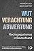 Wut, Verachtung, Abwertung....