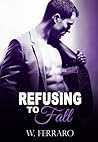 Refusing to Fall by W. Ferraro