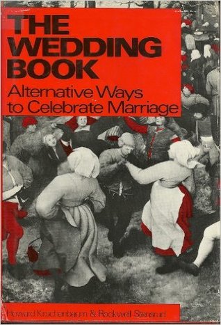 The Wedding Book: Alternative Ways to Celebrate Marriage