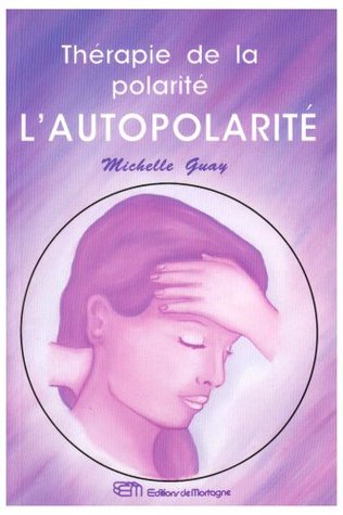 La thérapie de la polarité : l'autopolarité (Paperback)