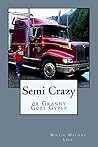 Semi Crazy: or Granny Goes Gypsy Semi Crazy: or Granny Goes Gypsy