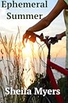 Ephemeral Summer by Sheila  Myers