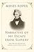 Narrative of My Escape from Slavery: The Adventures and Escape of Moses Roper