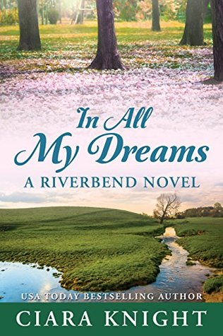 In All My Dreams (Riverbend, #3)