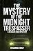 The Mystery of the Midnight Trespasser by Hosanna Konsavage