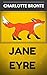 Jane Eyre: By Charlotte Bro...