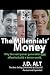 The Millennials' Money: Why...