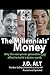 The Millennials' Money: Why the next power generation CAN afford to build a better world