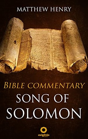 Bible Commentary - Song of Solomon (Bible Commentaries of Matthew Henry)
