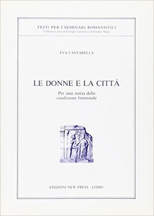 Le donne e la città: Per una storia della condizione femminile (Paperback)