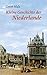 Kleine Geschichte der Niederlande: Ein historisches Portrait