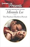 The Playboy's Ruthless Pursuit by Miranda Lee