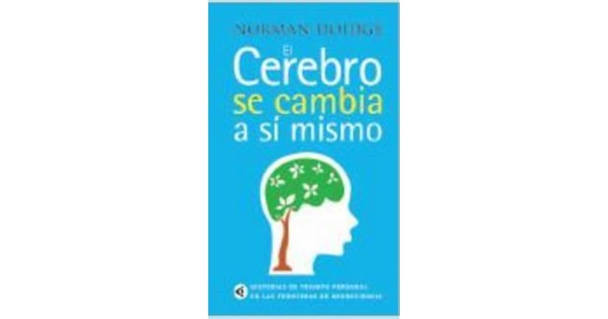 El Cerebro Se Cambia A Si Mismo