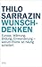 Wunschdenken: Europa, Währung, Bildung, Einwanderung - warum Politik so häufig scheitert (German Edition)
