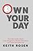 Own Your Day: Master Time M...
