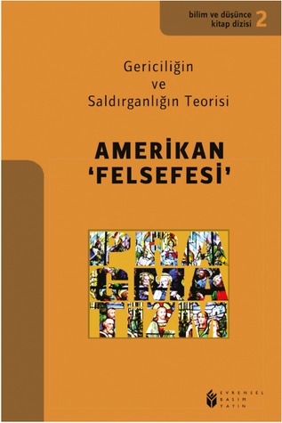 Gericiliğin ve Saldırganlığın Teorisi Amerikan Felsefesi