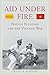 Aid Under Fire: Nation Building and the Vietnam War