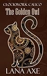 The Golden Owl by Lana Axe The Golden Owl by Lana Axe