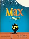 Max at Night by Ed Vere Max at Night by Ed Vere
