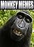 Memes: Ape Memes, Monkey Business Jokes - Lots Of Funny Chimps In This One