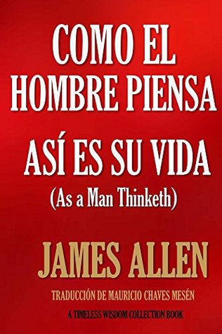 Como el Hombre Piensa así es su vida