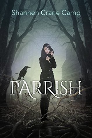 Parrish Parrish Chronicles 1 By Shannen Crane Camp