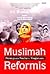 Muslimah Reformis: Perempuan Baru Keagamaan