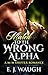 Mated to the Wrong Alpha by E.J. Waugh