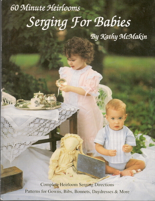 Sixty Minute Heirlooms: Serging for Babies