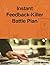Instant Feedback Killer Battleplan by James Wasem