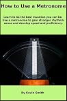How to Use a Metronome: Learn to be the best musician you can be. Use a metronome to gain stronger rhythmic sense and develop speed and proficiency. How to Use a Metronome: Learn to be the best musician you can be. Use a metronome to gain stronger rhythmic sense and develop speed and proficiency.