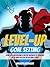 Level-Up Goal Setting: How You Can Become a Better Version of Yourself in 30 Days or Less by Setting Goals