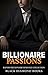 ROMANCE: BILLIONAIRE ROMANCE: Billionaire Passions (Bad Boy Alpha Male Billionaire Romance Collection) (New Adult Step Brother Romance Books)