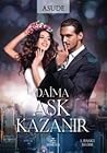 Daima Aşk Kazanır by Asude