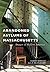 Abandoned Asylums of Massachusetts by Tammy Rebello