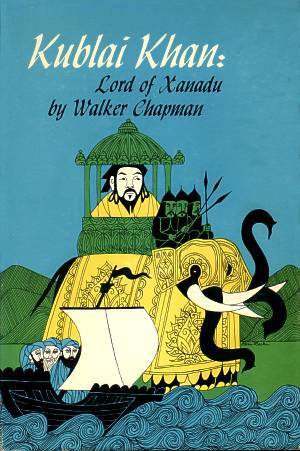 Kublai Khan: Lord of Xanadu (Hardcover)