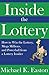 Inside the Lottery: How to Win the Lottery, Mega Millions, and Powerball from a Lottery Insider (Lottery Winner Secrets Book 3)