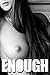 Enough - 34 (B&W Adult Picture Book)