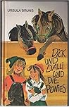 Dick und Dalli und die Ponys by Ursula Bruns