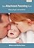Das Attachment Parenting Buch: Babys pflegen und verstehen