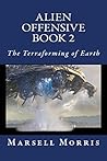 Alien Offensive - Book 2: The Terraforming of Earth